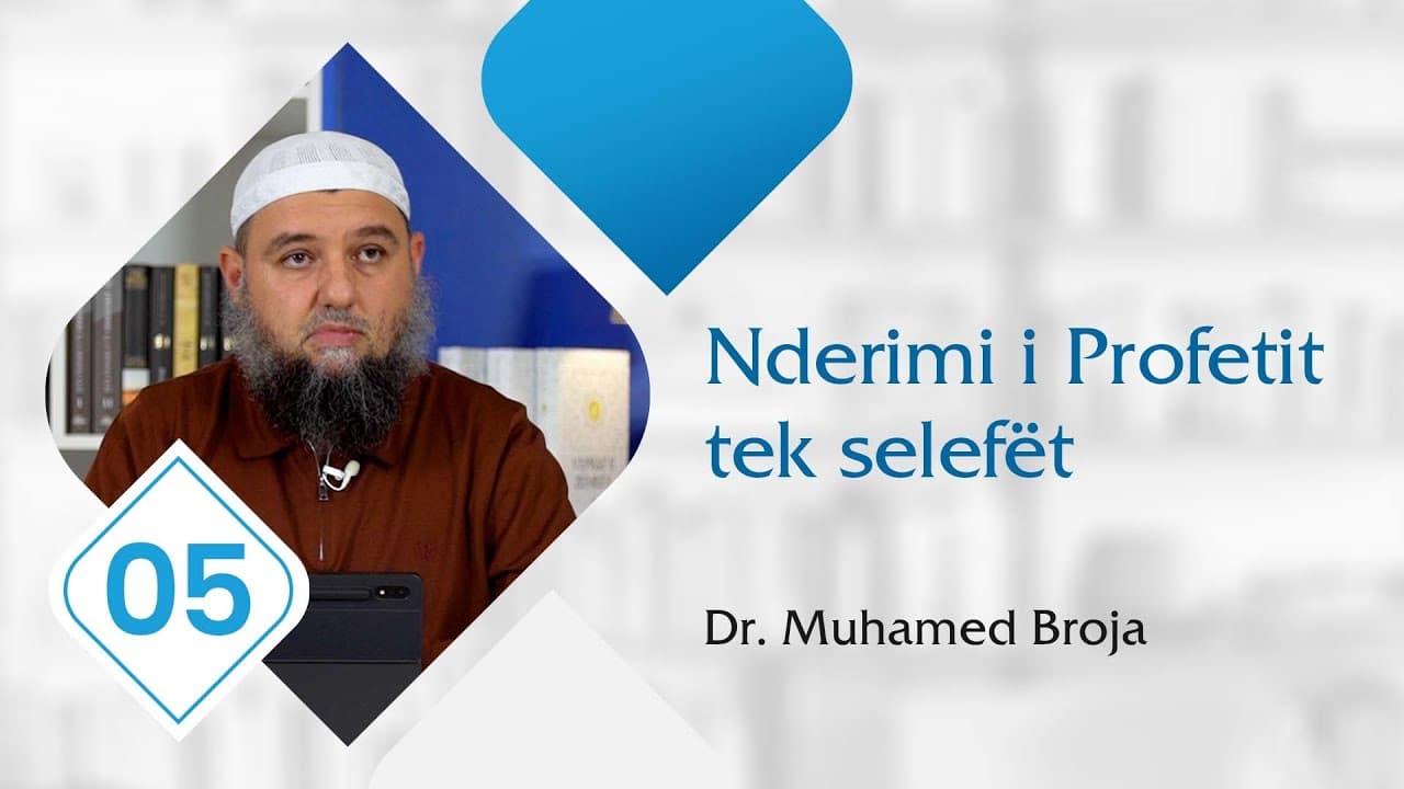 05. Nderimi i Profetit ﷺ tek selefët
