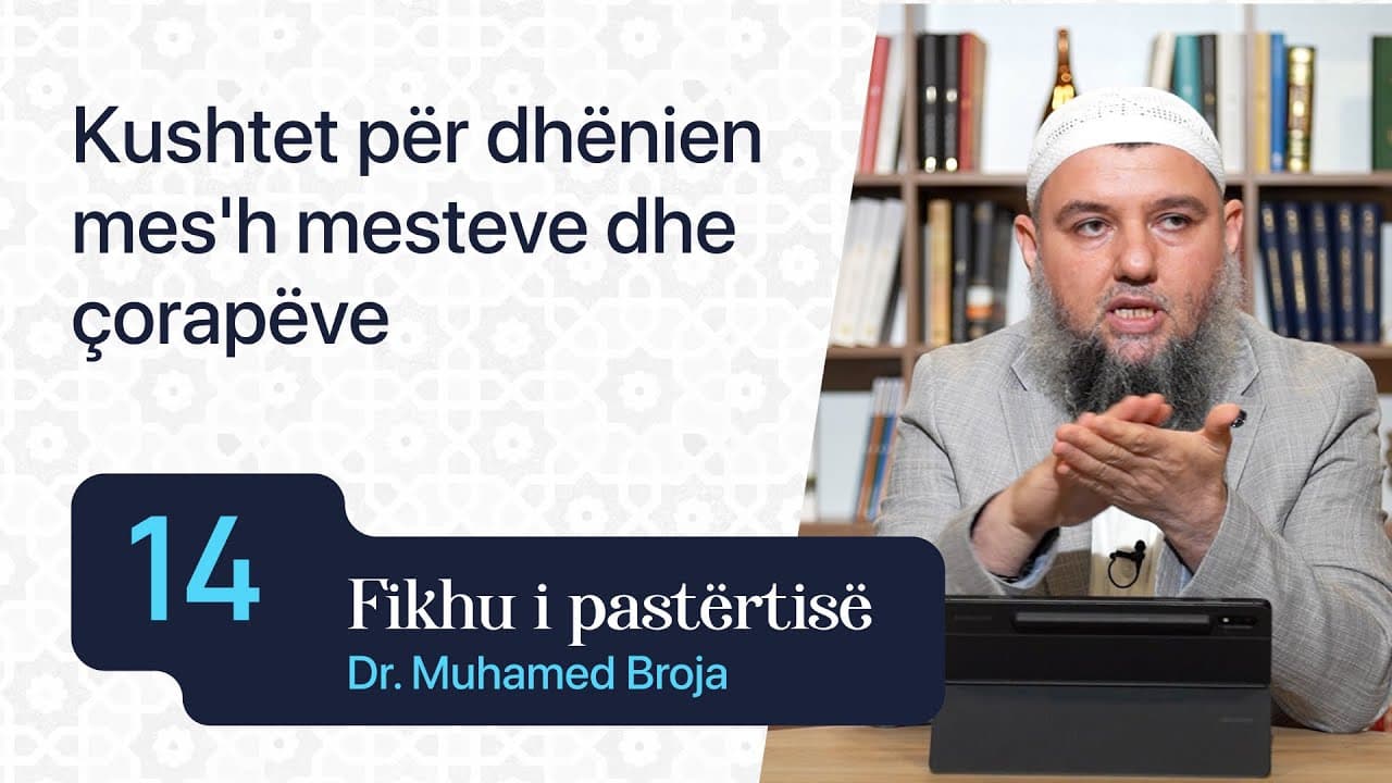 14. Kushtet për dhënien mes'h mesteve dhe çorapëve