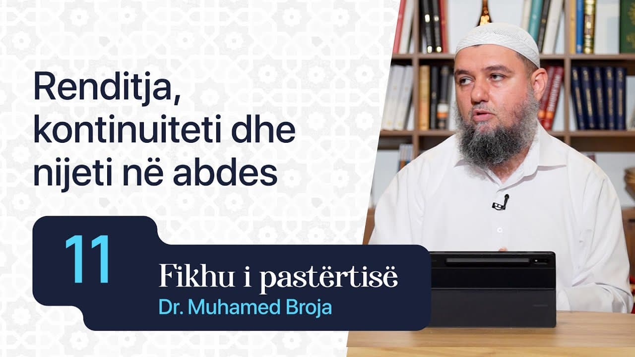 11. Renditja, kontinuiteti dhe nijeti në abdes