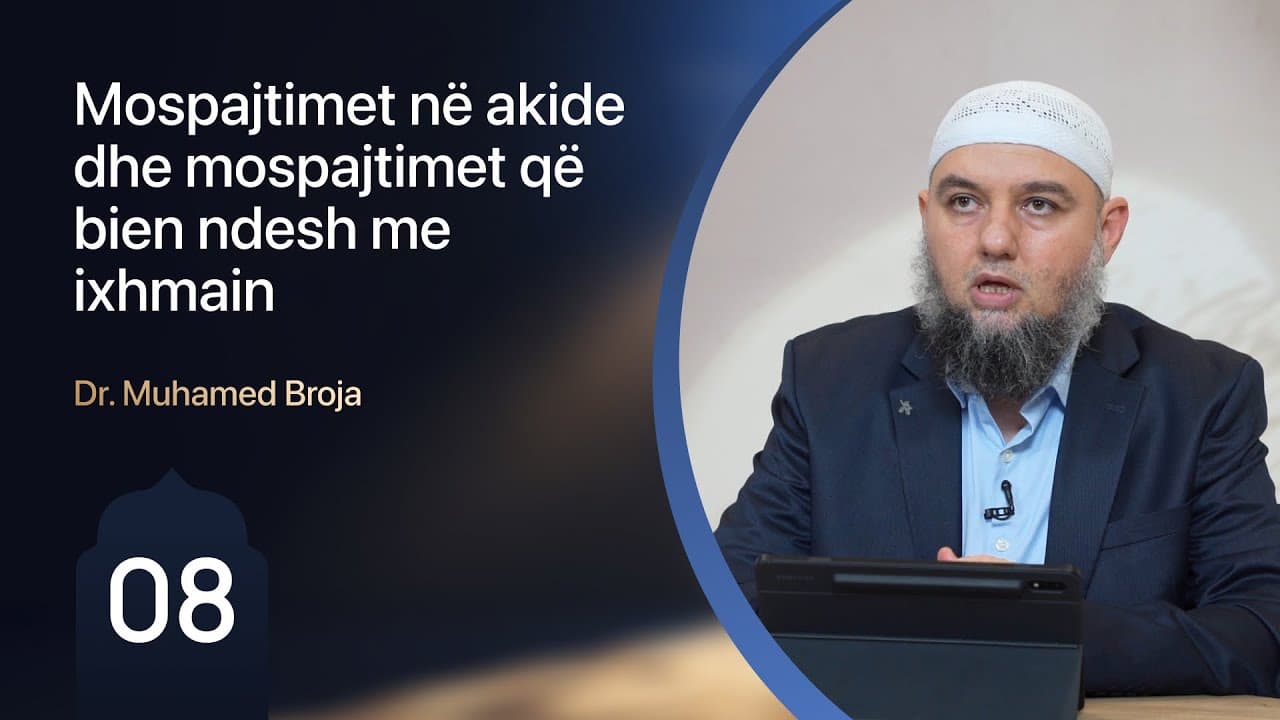 08. Mospajtimet në akide dhe mospajtimet që bien ndesh me ixhmain