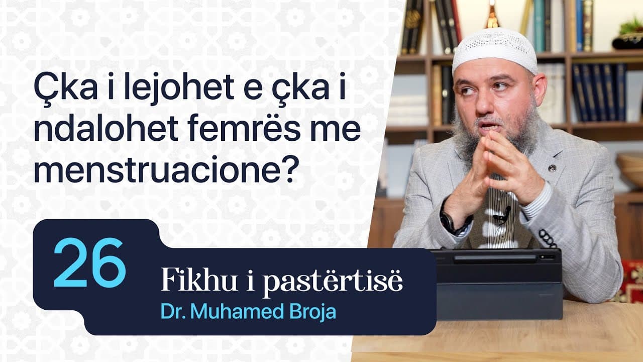 26. Çka i lejohet e çka i ndalohet femrës me menstruacione?