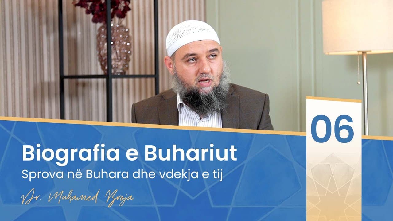 06. Sprova në Buhara dhe vdekja e tij (Biografia e Buhariut)