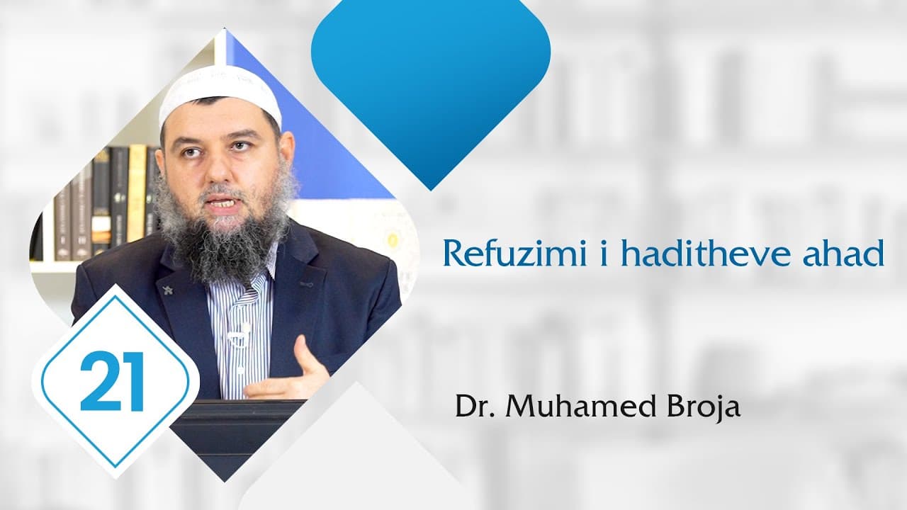 21. Refuzimi i haditheve Ahad