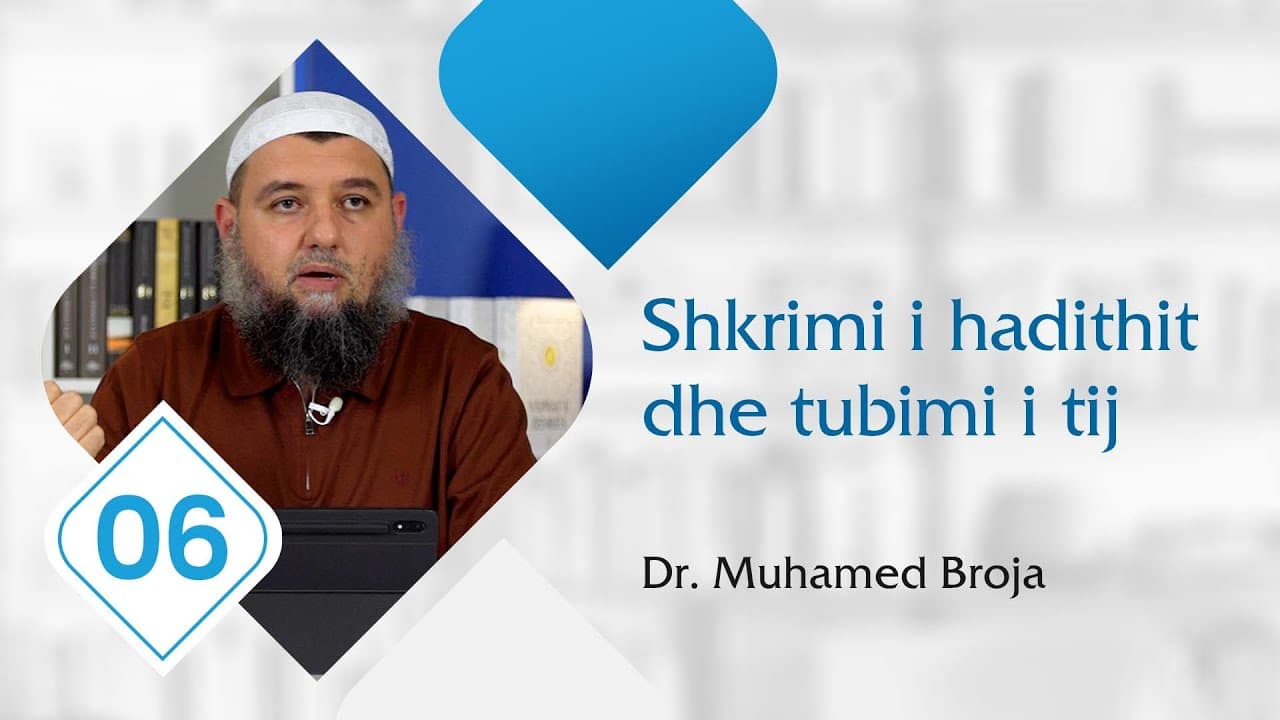 06. Shkrimi i hadithit dhe tubimi i tij