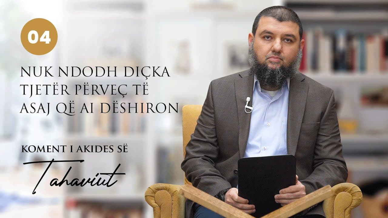 04. Nuk ndodh diçka tjetër përveç të asaj që Ai dëshiron