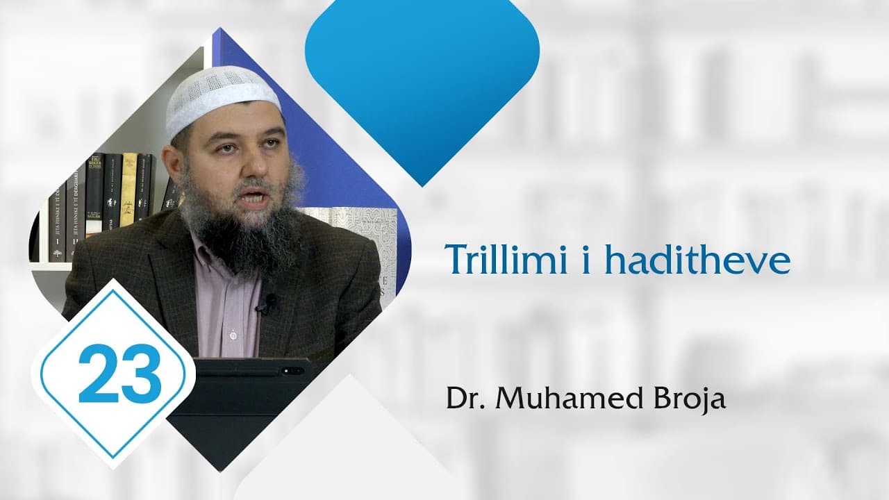 23. Trillimi i haditheve