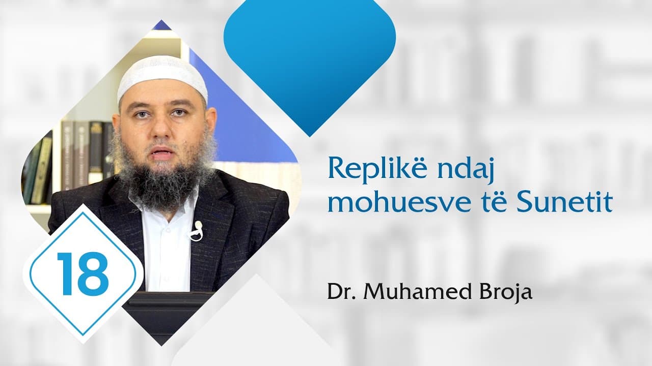 18. Replikë ndaj mohuesve të Sunetit