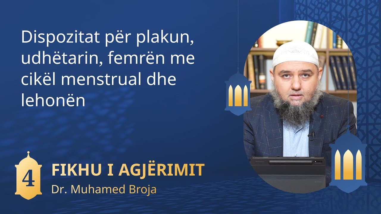 04. Dispozitat për plakun, udhëtarin, femrën me cikël menstrual dhe lehonën